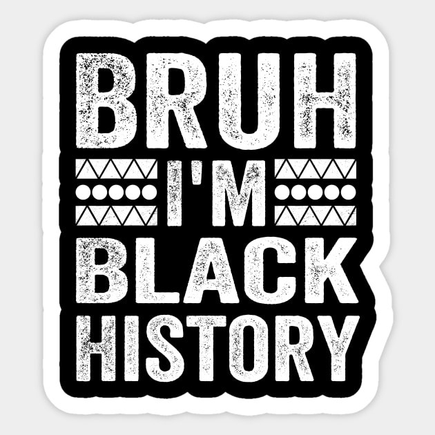 Bruh I'm Black History Sticker by ArtistTee ⭐⭐⭐⭐⭐